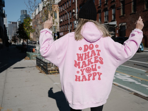 Do What Makes You Happy Sweatshirt, Aesthetic VSCO Crewneck, Positive Y2K Sweatshirt, Trendy Hoodie, Cute Hoodie, Oversized Tumblr Sweat