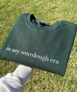 In My Sourdough Era Embroidered Sweatshirt, Sourdough…