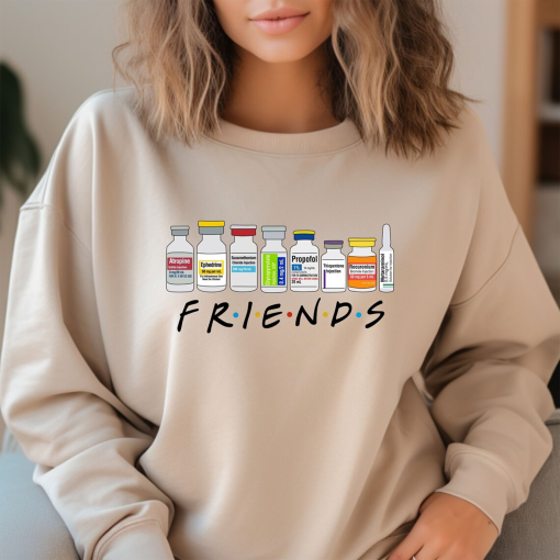 Nurse Friends Sweatshirt, ICU Propofol Sweatshirt, Critical Care Apparel, Medical Humor, Friends Themed Nurse, CRNA Gift