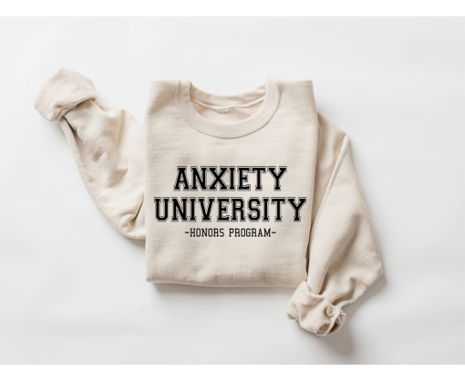 Anxiety University Honors Program Sweatshirt, University Sweatshirt, Mental Health Shirts, Anxiety Shirt, Oversized Hoodie, Gag Gift Shirt