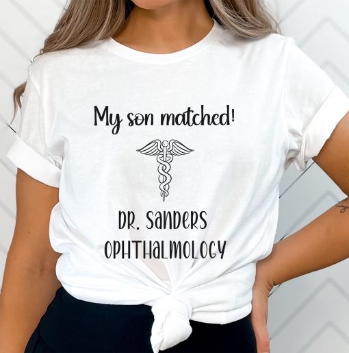 Personalized You Matched Shirt, Match 2024 Residency, Present For Medical Student, My Son Matched, I Matched shirt, Match Day Party Gift