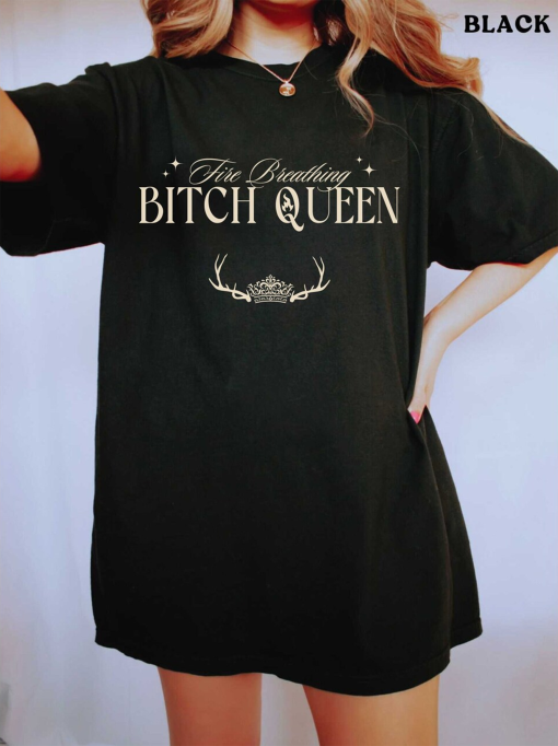 Fire Breathing Bitch Queen Shirt Fireheart Aelin Galathynius To Whatever End Throne of Glass Acotar Merch Sarah J Maas Terrasen Whitethorn