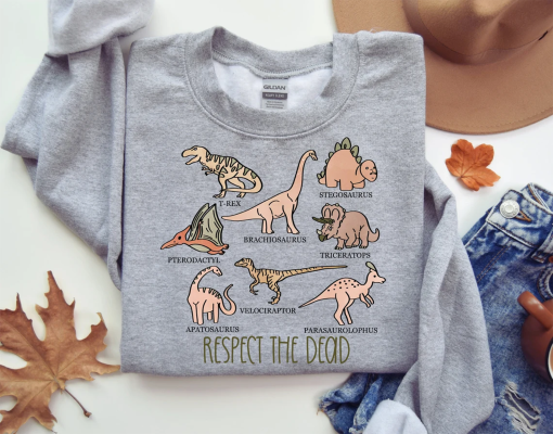 Dinosaur Respect The Dead Sweatshirt, Dinosaurs Sweatshirt, Paleontology Hoodie, Gift For Paleontologist, Dino Sweatshirt, Funny Dinosaur