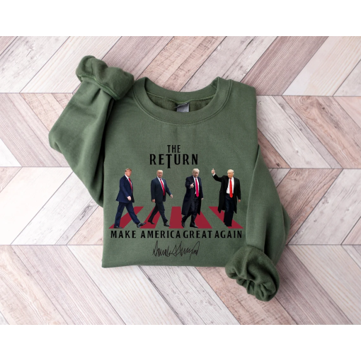 Donald Trump Sweatshirt, The return make america great shirt, Trump for President Sweatshirt