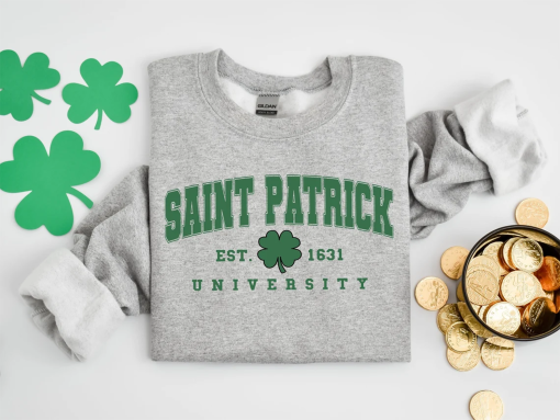 Saint Patrick University Sweater,Saint Patty’s Day Shirt,Patrick’s Day Gifts,Trendy Shamrock Shirt,St Patrick’s Day Shirt, Irish Shirt