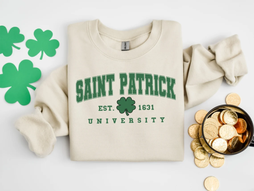 Saint Patrick University Sweater,Saint Patty’s Day Shirt,Patrick’s Day Gifts,Trendy Shamrock Shirt,St Patrick’s Day Shirt, Irish Shirt