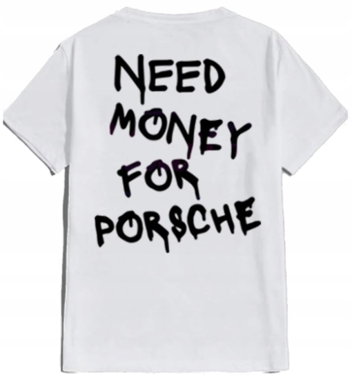 Need Money For Custom Tshirt, Need Money For Porche, Meme car Sweatshirt, Need Money Hoodie For Him, Gift To him, Unisex Tshirt