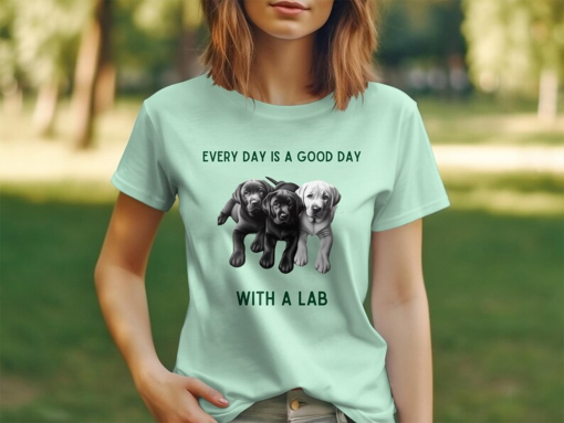 Labrador Retriever T-Shirt, Every Day is a Good Day with a Lab, Dog Lover Tee, Unisex Clothing, Pet Owner Gift, Cute Lab Puppies Shirt