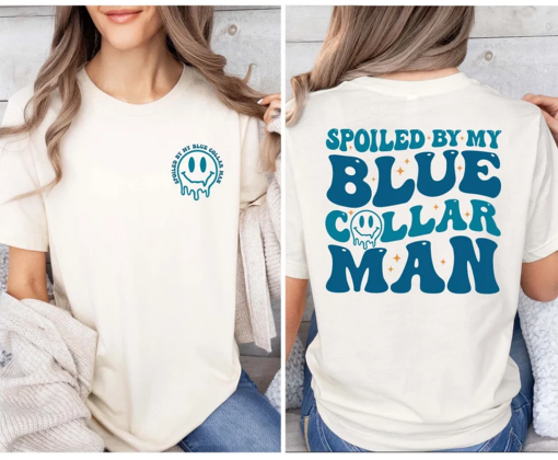 Spoiled By My Blue Collar Man Sweatshirt, Blue Collar Wife Sweatshirt, Spoiled Girlfriend Shirt, Funny Blue Collar Shirt, Funny Wife Gifts