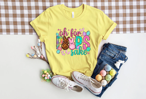 Oh For Peeps Sake Easter,Happy Easter Shirt,Womens Easter Shirt, Easter Day, Cute Easter Shirt ,Easter Family Shirt, Easter Matching Shirt