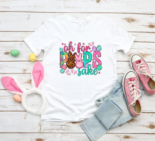 Oh For Peeps Sake Easter,Happy Easter Shirt,Womens Easter Shirt, Easter Day, Cute Easter Shirt ,Easter Family Shirt, Easter Matching Shirt