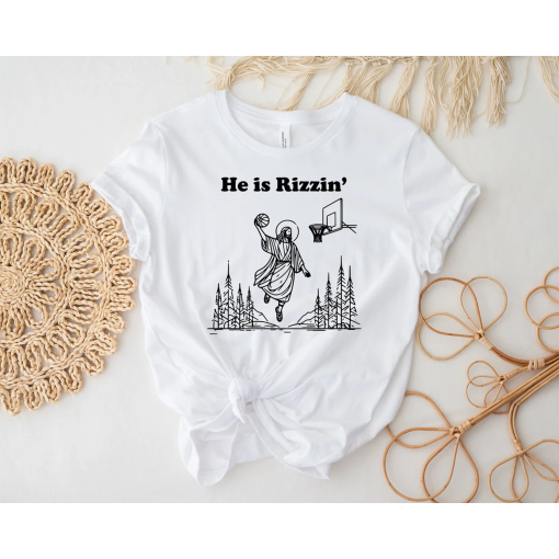 He Is Rizzin’ Shirt Funny Easter Day Shirt, Humor Christian Shirt, Jesus Lover Gift, Jesus Play Basketball, Easter Gift, Easter Day Outfit