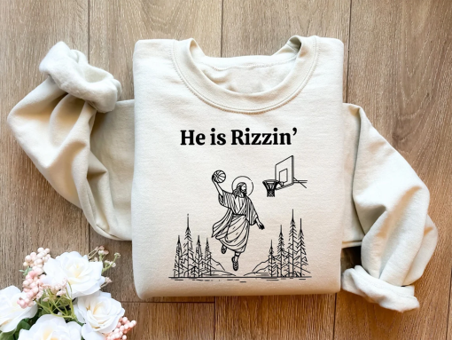 He is Rizzin’ Sweatshirt, He is Rizzin’, Funny Jesus Shirt, Humour Easter Shirt, Jesus Playing Basketball, Christian Easter Easter Day Gift