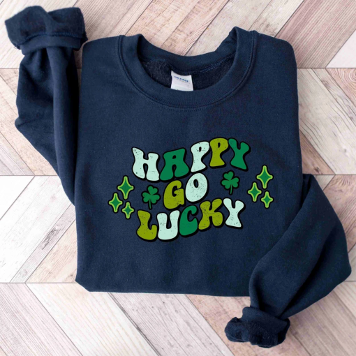 Happy Go Luck Sweatshirt, Irish Day Sweatshirt, Happy Go Lucky Shirt, St Patrick’s Shirt, Irish Day Shirt, Clover Shirt, Lucky Shirt