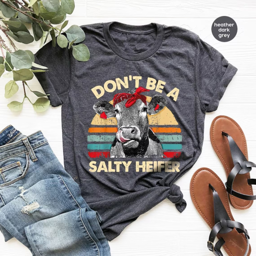 Don’t Be A Salty Heifer Shirt, Sassy Cow Tshirt, Retro Sarcastic T Shirt, Funny Cow Lover Shirt, Crazy Heifer T-Shirt, Vintage Farm Shirt