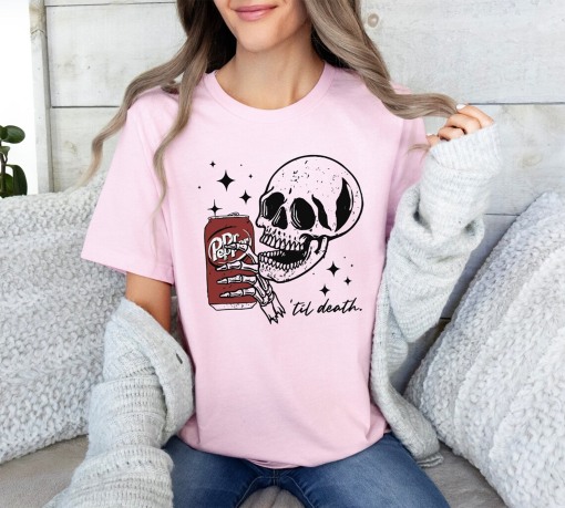 Till Death Dr. Pepper Shirt, Skeleton T-Shirt, Halloween Sweater, Cute Dr Pepper Shirt, Skeleton drinking Dr. Pepper Shirt