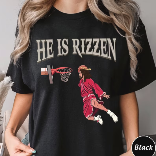 He Is Rizzin’ Shirt, Easter Gift, Easter Day Outfit, Jesus Basketball Easter, Funny Jesus Shirt, Humor Easter Shirt, Christian Easter Shirt