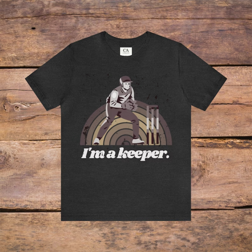 I’m a Keeper – Funny Cricket Wicket Keeper Tshirt – Funny Cricket Gift for Boyfriend/Husband