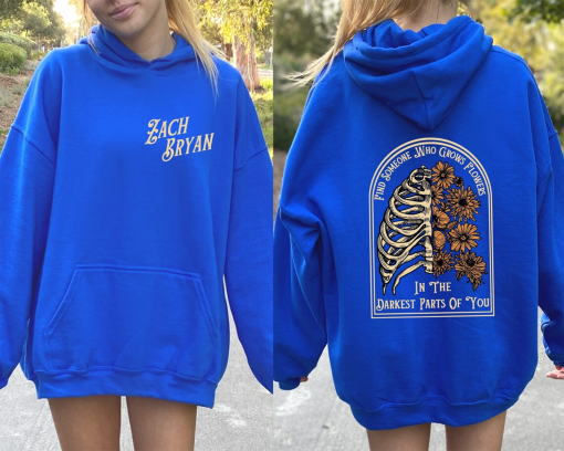 Zach Bryan Front and Back Printed Sweatshirt and Hoodie, Find Someone Who Grows Flowers In The Darkest Parts Of You,American Heartbreak Tour