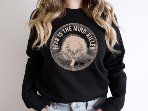 Dune Fear Is The Mind Killer Sweatshirt – Dune Arrakis Sweater, Dune Sandworm Sweatshirt, Dune Fear Shirt, Dune Book Hoodie, Dune Slogan Tee