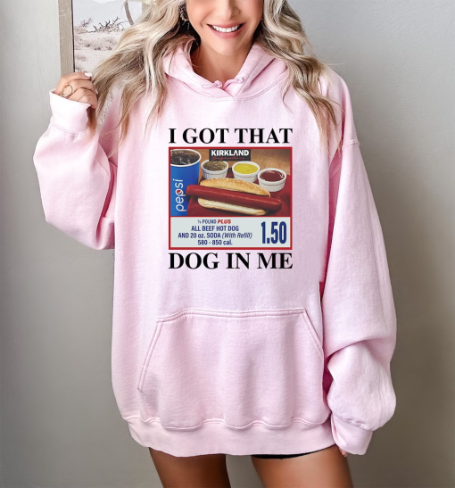 I Got That Dog In Me Unisex Crewneck/ Keep 150 Dank Meme Sweatshirt / Costco Hot Dog Combo Shirt / Funny Trendy Shirts