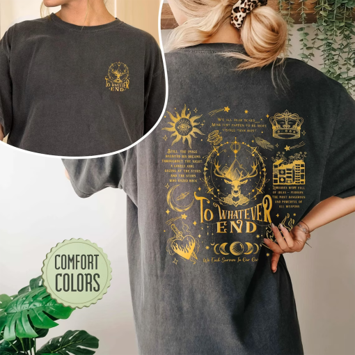 To Whatever End Comfort Colors Shirt, Throne Of Glass Fan Shirts, Terrasen T Shirt, Kingsflame The Thirteen, Gift For Book Lover