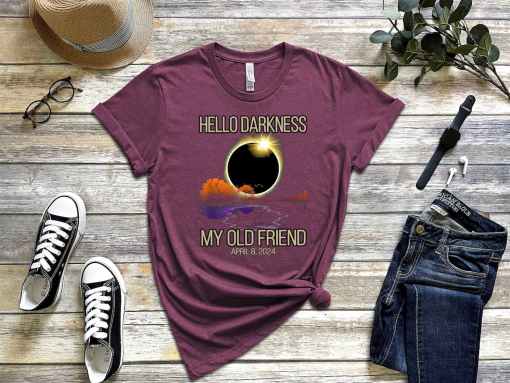 Hello Darkness Shirt, April 8th 2024 Shirt, Eclipse Event Shirt, Funny Eclipse Shirt, Joke Shirt, Total Solar Eclipse, Sarcastic Shirt