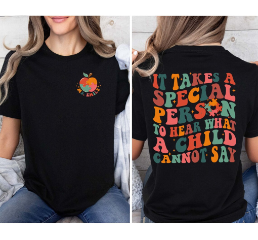 It Takes A Special Person To Hear What A Child Cannot Say Sweatshirt, Special Ed Shirt, Behavior Analyst Sweatshirt, Sped Teacher Gift Idea