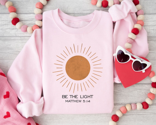 Be The Light Matthew 5:14 Sweatshirt, Christian Shirt, Bible Verse Shirt, Religious Shirt, Faith Shirt, Inspirational Shirt,Make Heaven Gift