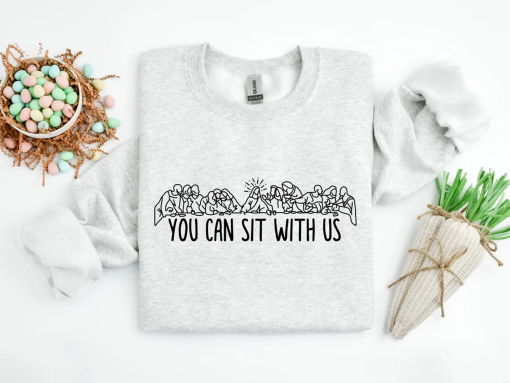 You Can Sit With Us Shirt, Jesus Easter Sweatshirt, Christian T-Shirt, Faith Shirt, Jesus Sweatshirt, Christian Church Shirt, Religious Gift