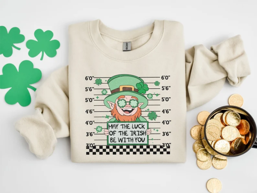 May The Luck of The Irish Be With You Sweatshirt,Funny St Patrick’s Day Sweatshirt,Saint Patrick’s Day Shirt for Woman,St Patrick’s Day Gift