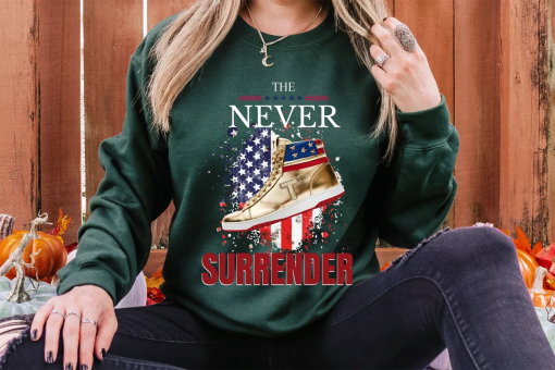 Trump shirt, The Never Surrender shirt, Trump Never Surrender shirt, Trump sweatshirt, Trump team shirt, Trump President shirts, Trump 2024