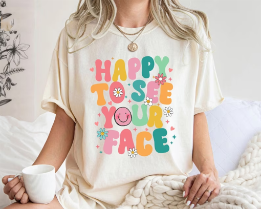 Happy To See Your Face Shirt, Teacher Shirt, Preschool Teacher Shirt, Back To School Teacher Tee, First Day of School Gift, Gift For Teacher