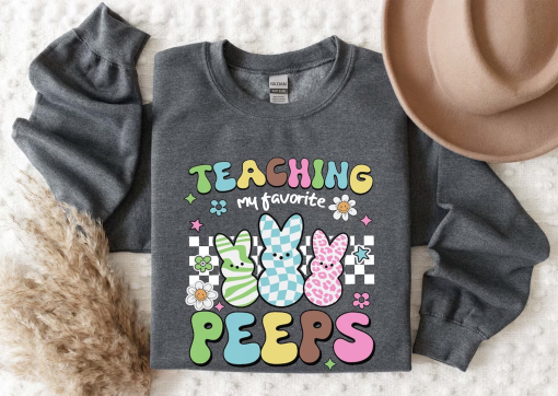 Teaching My Favorite Peeps Sweatshirt, Easter Teacher Sweatshirt, Cute Easter Teacher Gift, Easter Bunny Sweatshirt, Easter Day Shirt