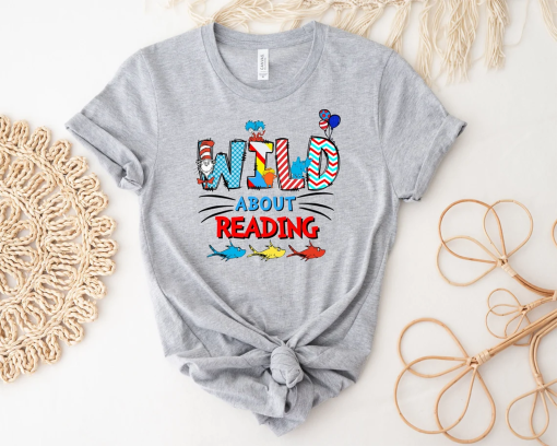 Wild About Reading Dr. Seuss Shirt, National Read Across America Day Shirt, Cat In The Hat Teacher Shirt, Dr Seuss Week Shirt, Teacher Gift