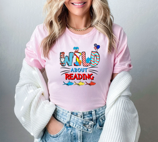 Wild About Reading Dr. Seuss Shirt, National Read Across America Day Shirt, Cat In The Hat Teacher Shirt, Dr Seuss Week Shirt, Teacher Gift