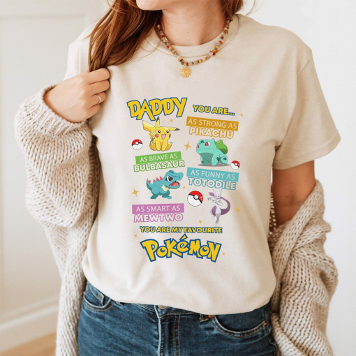 Daddy You’re My Superhero Poke Dad Father Day Shirt | You Are My Favorite Shirt | As Brave As Bulbasaur Shirt | Pikachu Bulbasaur Totodile