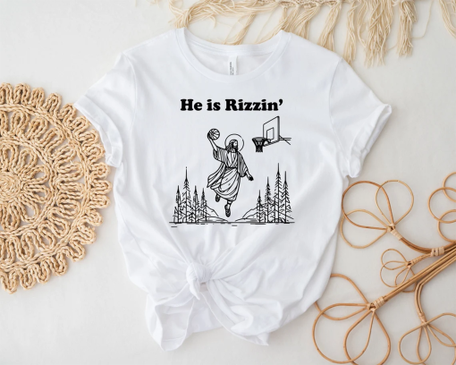 He Is Rizzin’ Shirt, Funny Jesus Shirt, Humor Easter Shirt, Christian Easter Shirt, Easter Gift, Easter Day Outfit, Jesus Basketball Easter