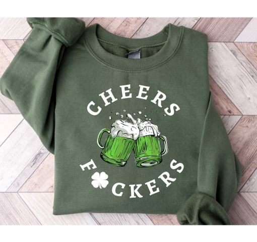 Cheers Fuckers Sweatshirt, St. Patrick’s Day 2024 Sweater, Lucky Tee, Paddy’s Day Shirt, Irish Gifts, Shamrock Tee,Gift For St.Patrick’s Day