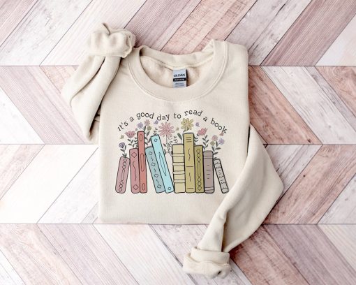 Its A Good Day To Read A Book Sweatshirt, Book Lover Shirt, Books Tee, Floral Sweater, Teacher Crewneck, Bookish Reading Top, Librarian Tee