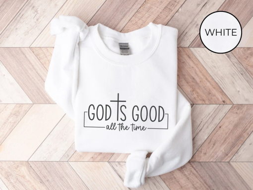 God is Good All The Time Shirt, God Lover Shirt, Christian Shirt, Church Shirt, Religious Shirt, Christian Tee, Jesus Lover Shirt, Jesus Tee