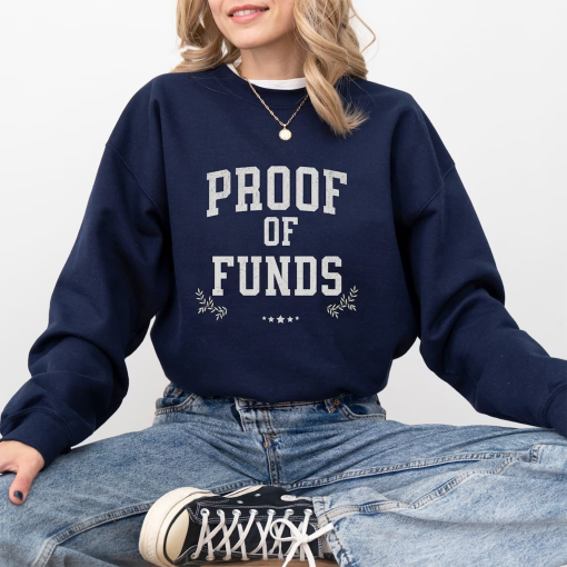 Proof of Funds T shirt Novelty Shirt Who TF Did I Marry Funny Sweatshirt Legion Casual Pullover, Trendy Crewneck Graphic Tee Clothing Gift