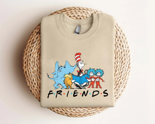 Friends Shirt, Dr Friends Cat In The Hat Sweatshirt, Dr Seuss Shirt, Dr Seuss Sweatshirt, Read Across America Shirt