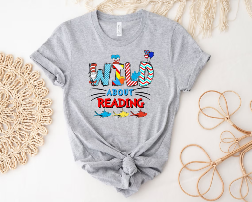 Wild About Reading Dr. Seuss Shirt, National Read Across America Day Shirt, Cat In The Hat Teacher Shirt, Dr Seuss Week Shirt, Teacher Gift