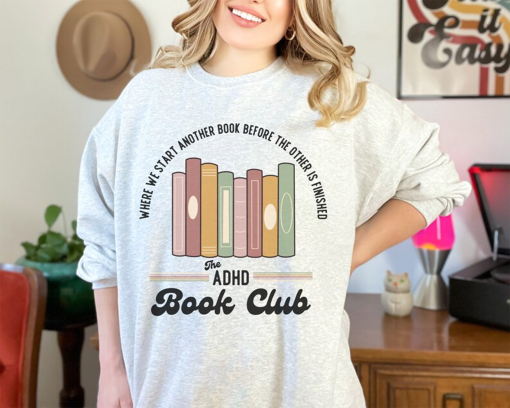 Funny ADHD Book Club Sweatshirt Gift For Birthday Humorous ADD Sweater Gift For Book Lovers ADHD Gifts Mental Health Hoodie