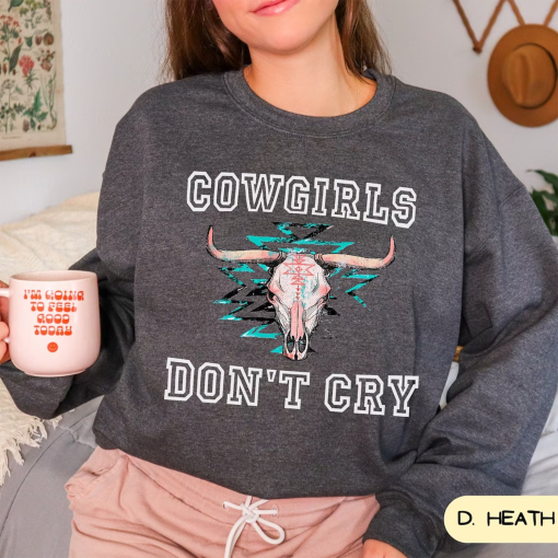 Cowgirls Don’t Cry Sweatshirt, Cowgirls Hoodie, Western Sweatshirt, Country Music Hoodie, Gift For Cowgirl, Western Sweatshirt Unisex c4