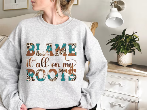 Blame it All on My Roots Unisex Sweatshirts, Cute Shirts, Vintage Shirts, Country Music Shirts, Girl Friends, Women Clothing, Beach shirts