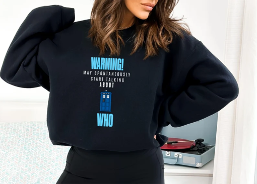 Doctor Fan Sweatshirt, Warning May Start Talking About WHO Sweater, Whovian Gift Shirt, The Doctor FanSweater Unisex Crewneck Sweatshirt