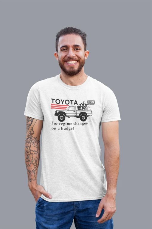 Toyota Shirt, Toyota Hilux T-Shirt, Toyotathon Shirt, Toyota Hilux for regime changes on a budget Tees, legendary pickup truck Men Gift