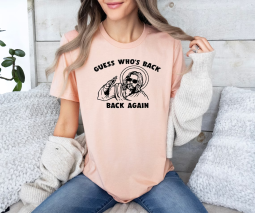 Funny Easter Jesus Shirt, Guess Who’s Back Again Shirt, Easter T-Shirt, Retro Y2K Christian Faith Religious, Weirdcore Clothing That Go Hard